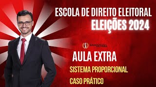 ESCOLA DE DIREITO ELEITORAL  ELEIÇÕES 2024  Aula Extra  Sistema Proporcional  Caso Prático  STF [upl. by Goodden677]