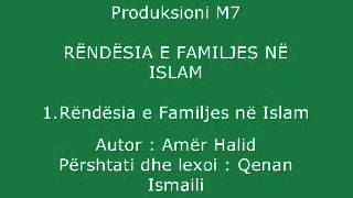 Rëndësia e Fasmiljes në Islam  1 Rëndësia e Familjes në Islam [upl. by Jaquenetta371]