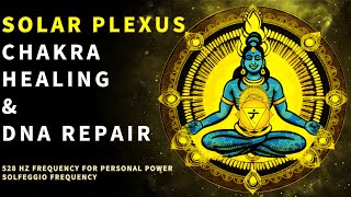 Discover Your Personal Power with 528 Hz SOLAR PLEXUS CHAKRA Healing [upl. by Ellsworth527]