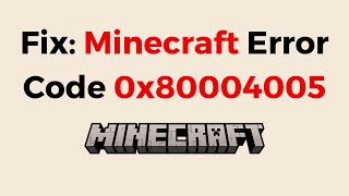 How To Fix Minecraft Error Code 0x80004005 [upl. by Loughlin]