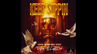 KEEP SIPPIN DUPREE Ft LIGHTLORD [upl. by Tdnarb712]