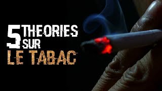 🚬 5 THEORIES SUR LE TABAC 62 [upl. by Herrera]