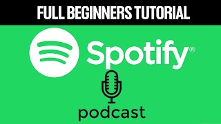 How To Start A Podcast On Spotify 2024 For Beginners Full Guide [upl. by Ikciv180]