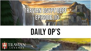 3X Travian Egypt Deff Episode 10  DAILY OPS [upl. by Niggem]