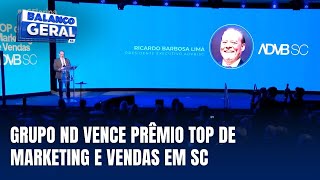 Grupo ND vence o prêmio Top de Marketing e Vendas da ADVB Santa Catarina [upl. by Felten]