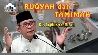 RUQYAH dan TAMIMAH bersama  Drs Najih Ihsan MPdI [upl. by Aitselec]