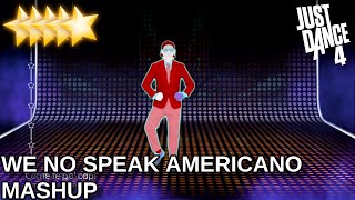 Just Dance 4  We No Speak Americano  Mashup [upl. by Hannon]