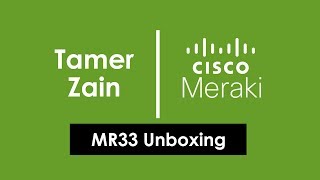 02 Cisco Meraki MR Access Point Unboxing  Arabic by Tamer Zain [upl. by Schellens]