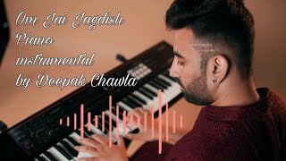 Om Jai Jagdish  Aarti  Piano instrumental by Deepak Chawla [upl. by Dira130]