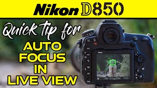 Nikon D850  Quick Tip For Autofocus In Live View [upl. by Meryl]