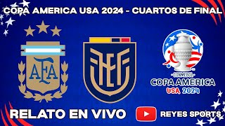 ARGENTINA VS ECUADOR  RELATO EN VIVO COPAMERICA USA2024 CUARTOSDEFINAL [upl. by Rheba]