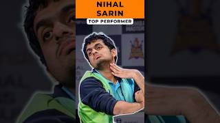 Nihal Sarin top Performer [upl. by Terbecki999]