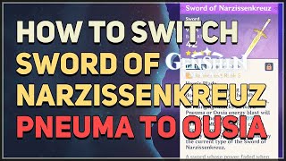 How to Switch Sword of Narzissenkreuz from Pneuma to Ousia Genshin Impact [upl. by Rekrap]