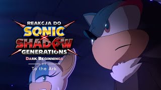 Reakcja do Sonic X Shadow Generations Dark Beginnings 3 To the Ark [upl. by Ecirtram207]