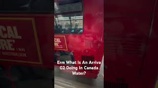 Erm What Is An Arriva G2 Doing In Canada Water [upl. by Eniger722]