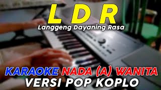 LDR Langgeng Dayaning Rasa  Karaoke Nada Wanita  Versi Pop Dangdut Koplo [upl. by Nylarahs]