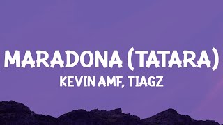 Kevin AMF Tiagz  Maradona Tatara LetraLyrics [upl. by Naivart446]