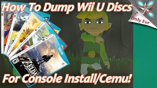 How To Dump Wii U Discs To Install On A Wii U Console Or Use With CEMU Emulation [upl. by Anik]