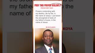 Olukoya prayer points  Powers contending with my destiny die by fire in the name of Jesus [upl. by Rasmussen]