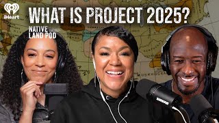 What is Project 2025  Native Land Pod [upl. by Enibas]