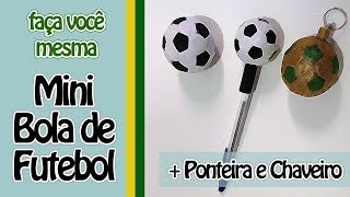 Como Fazer Mini Bola de Futebol Lembrancinhas  Criatividades da Dê [upl. by Ring206]