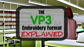 The VP3 Embroidery Format Explained [upl. by Radack]