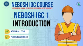 NEBOSH IGC 1 Introduction  NEBOSH IGC Unit 1 Introduction NEBOSH IGC Course [upl. by Valiant]