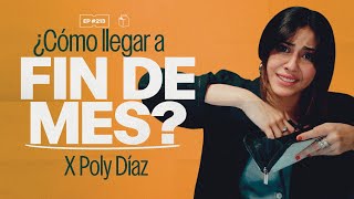 ¿Cómo llegar a fin de mes con Poly Díaz  213 [upl. by Inkster]