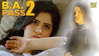 B A Pass 2  Hindi Full Movie  Kritika Aarav Chowdhary Indraneil Sengupta  Hindi Movie 2024 [upl. by Aicilana]