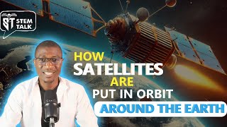 How to Put a Satellite in Orbit  STEM Talk [upl. by Barnett]