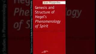 Genesis and Structure of Hegels Phenomenology of Spirit part 1 jean Hyppolite [upl. by Leiru]