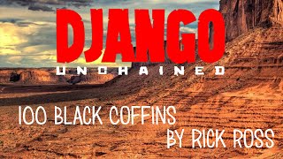 Django Unchained Soundtrack 100 Black Coffins Rick Ross [upl. by Zilef665]