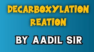 Decarboxylation Reation By Aadil Sir [upl. by Ahsiugal]