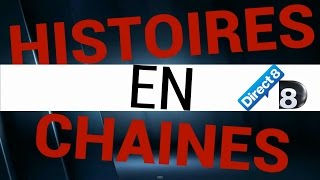 HISTOIRES EN CHAINES N°2  Direct 8D8 [upl. by Ardnuyek]