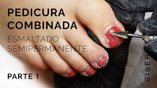 PEDICURA COMBINADA parte 1 limpieza y esmaltado semipermanente [upl. by Notanhoj]