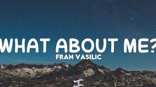 What about me  Fran Vasilic  Televison Lyrics [upl. by Enitsej]