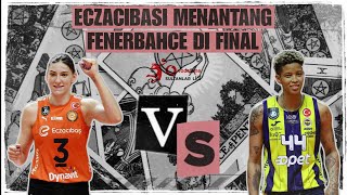 ECZACIBASI MENANTANG FENERBAHCE DI FINAL SULTANLAR LIGI ‼️ [upl. by Mirabella153]