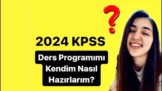 2024 KPSS İçin Kendi Ders Programımı Nasıl Hazırlarım Lisans ÖnlisanOrtaöğretimekpss [upl. by Orpah]