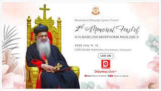 2nd Memorial Feast of HH Baselios Marthoma Paulose II  Catholicate Palace Devalokam  LIVE [upl. by Tima]