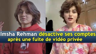 Imsha Rehman désactive ses comptes après une fuite de vidéo privée  DRM News Français [upl. by Arymas187]