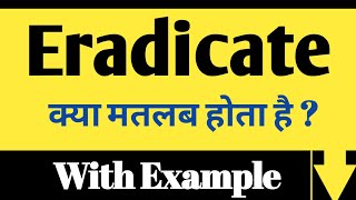 Eradicate Meaning in Hindi  Eradicate Synonyms  Eradicate Example in Sentences [upl. by Orihakat]