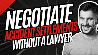 Negotiate Car Accident Settlements Without a Lawyer​ [upl. by Andreas]