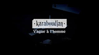 ♦ Karaboudjan ♦ Vague à lhomme Live Session [upl. by Muire]