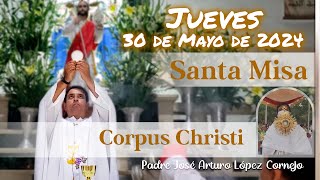 ✅ MISA DE HOY jueves 30 de Mayo 2024  Padre Arturo Cornejo [upl. by Lacim]