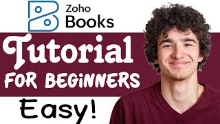 Zoho Books Tutorial For Beginners  How To Use Zoho Books [upl. by Aratehs528]