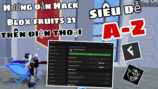 hướng dẫn hack blox fruits update 21 trên điện thoại  cách hack BLOX FRUITS mới nhất chi tiết [upl. by Adnwahs271]