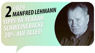 Yippiyayeaaah Schweinebacke 20 auf Alles  Manfred Lehmann Episode 2 von 4 [upl. by Abrams]