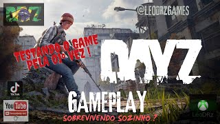 DAYZ  PRIMEIRA VEZ JOGANDO BORA SOBREVIVER NO APOCALYPSE  GAMEPLAY XBOX SERIE SX leodrzgames [upl. by Andromede]