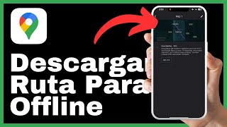 Cómo Descargar Una Ruta Para Uso Sin Conexión en Google Maps [upl. by Samul814]