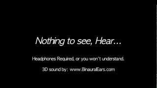 Nothing to see Hear 3D Binaural Audio Headphones Required [upl. by Enoyrt]